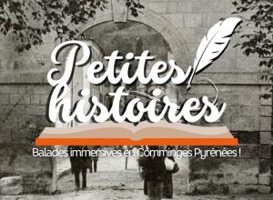 Petites histoires : Balades immersives en Comminges Pyrénées